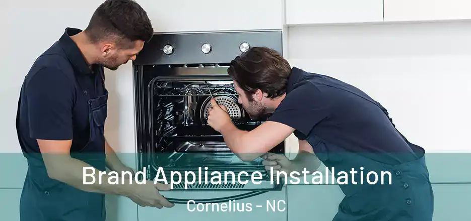  Brand Appliance Installation Cornelius - NC