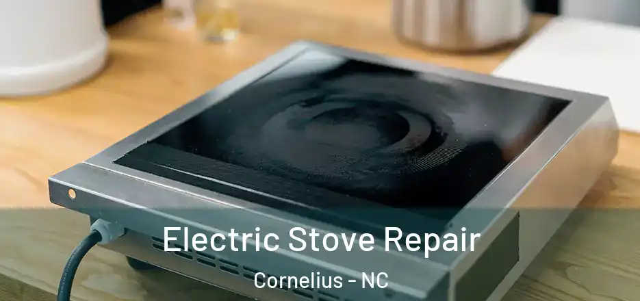  Electric Stove Repair Cornelius - NC