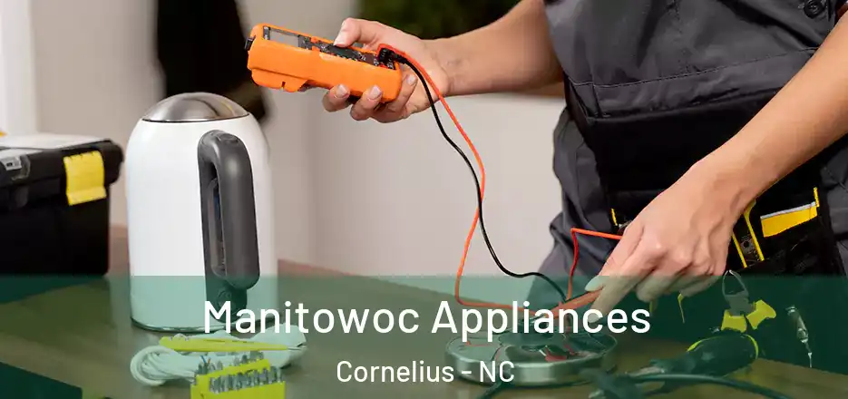  Manitowoc Appliances Cornelius - NC