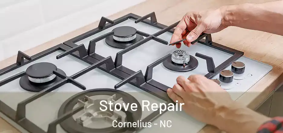  Stove Repair Cornelius - NC