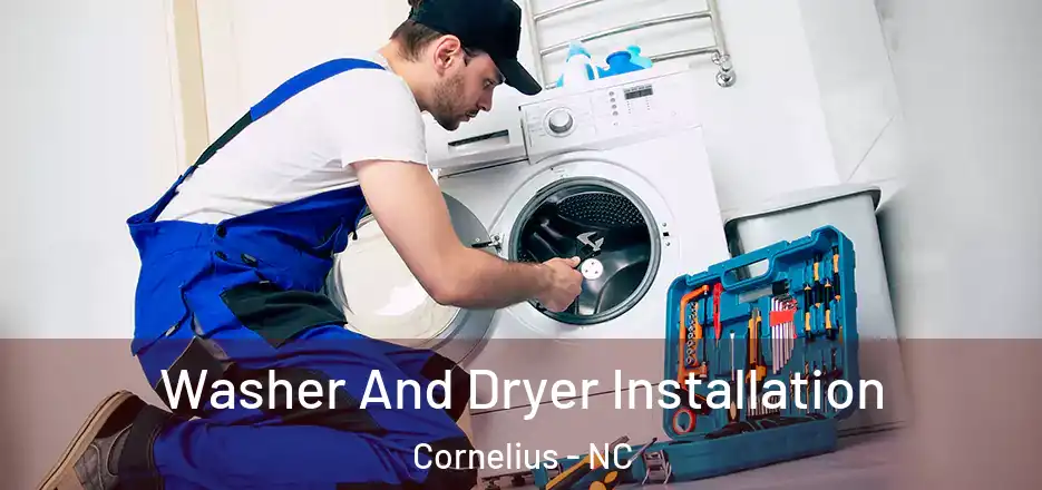  Washer And Dryer Installation Cornelius - NC