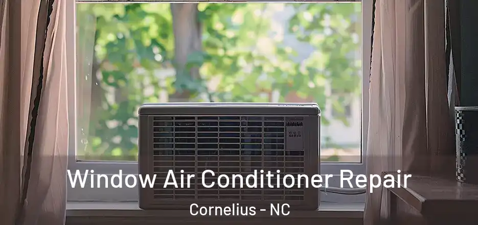 Window Air Conditioner Repair Cornelius - NC